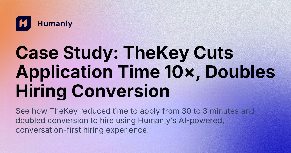 Case Study: TheKey Cuts Application Time 10×, Doubles Hiring Conversion ...