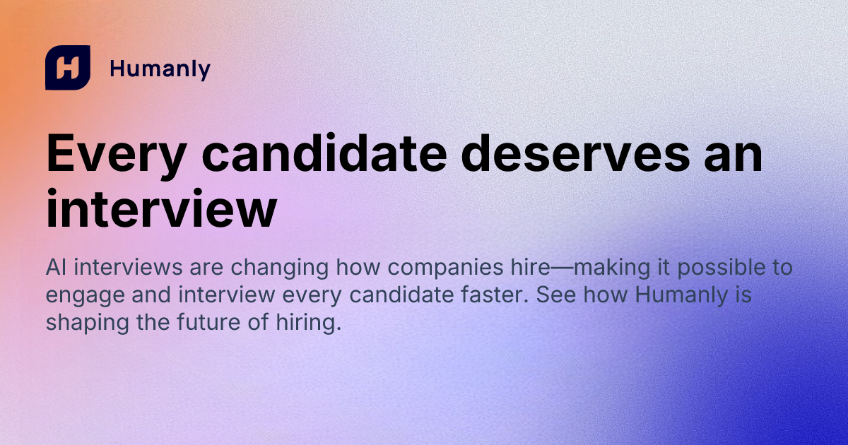 AI Interviews in Hiring: How Companies Are Interviewing Every Candidate ...